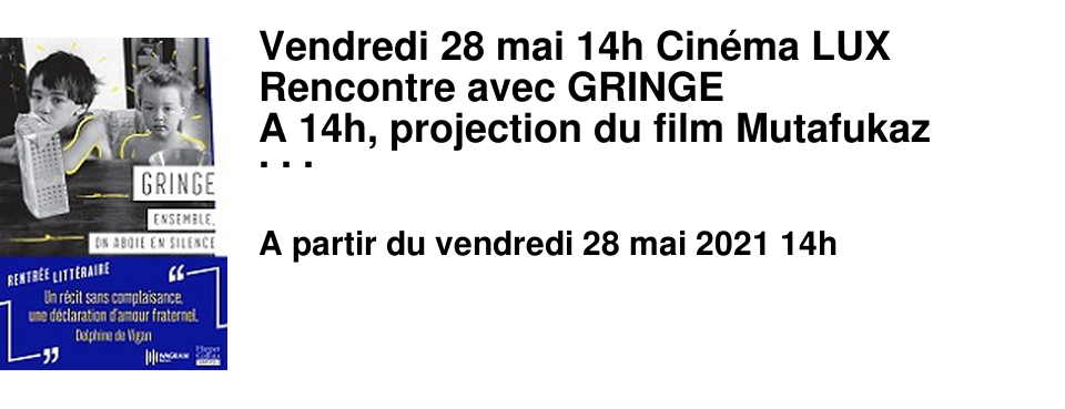 Vendredi 28 mai 14h Cin�ma LUX Rencontre avec GRINGE A 14h, projection du film Mutafukaz FILM D'ANIMATION DE SHOUJIROU NISHIMI, GUILLAUME � RUN � RENARD, FRAN�AIS, JAPONAIS, 2017-1H33. AVEC LES VOIX D'ORELSAN ET GRINGE. Projection suivie d'une rencontre � 15h30 avec GRINGE autour de son travail d'acteur et autour de son ouvrage "Ensemble, on aboie en silence" (ed. Harper Collins) - R�servation indispensable au 02.31.82.29.87 et sur cinemalux.org