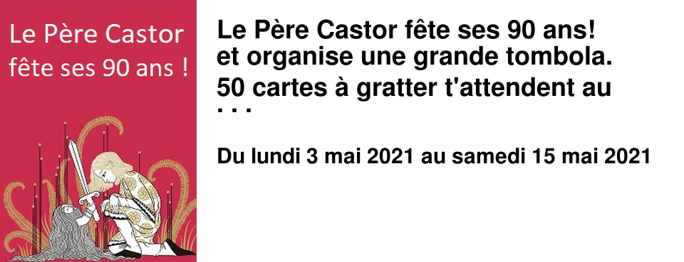  Le P�re Castor f�te ses 90 ans! et organise une grande tombola. 50 cartes � gratter t'attendent au Brouillon (et le petit doigt du P�re Castor nous dit qu'elles sont toutes gagnantes!) L'album "Dragons P�re et fils" est en plus offert pour l'achat de deux albums.