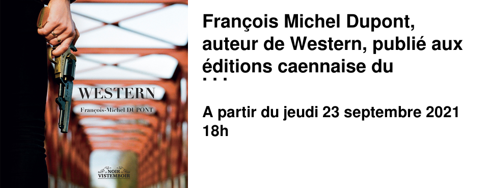 Fran�ois Michel Dupont, auteur de Western, publi� aux �ditions caennaise du Vistemboir, sera � la biblioth�que de la Gr�ce de Dieu le jeudi 23 septembre � 18h. R�servation indispensable au 02 14 37 29 82. Pass sanitaire �galement indispensable. Bienvenue sur les lieux du crime! Apr�s M�moire � bout portant et Les ombres du quai, pareillement �dit�s par le Vistemboir, voici le troisi�me volet de la trilogie consacr�e aux aventures du Commandant de police Philippe Pesqueur qui dans Western, quitte son bateau amarr� dans le port de Caen pour nous plonger dans la vie agit�e d'un des quartiers de la ville : celui de... la Gr�ce de Dieu.