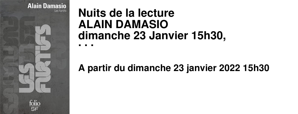 Nuits de la lecture ALAIN DAMASIO dimanche 23 Janvier 15h30, Biblioth�que Alexis de Tocqueville