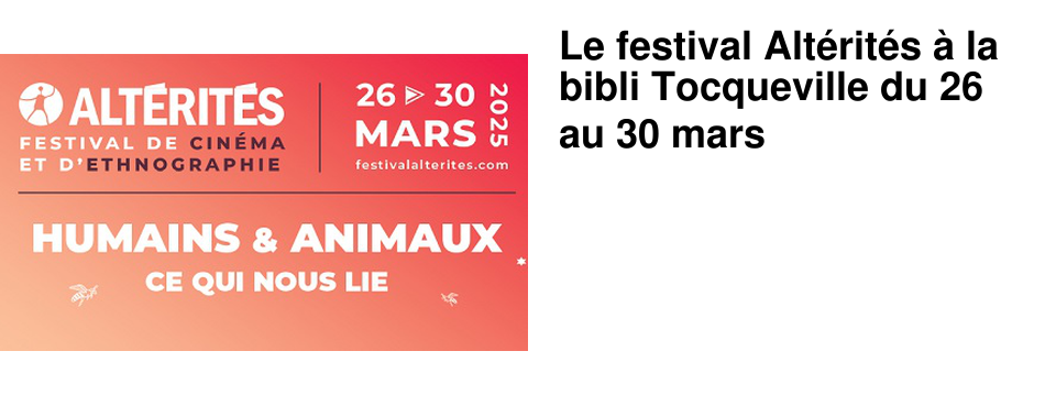 Le festival Alt�rit�s � la bibli Tocqueville du 26 au 30 mars