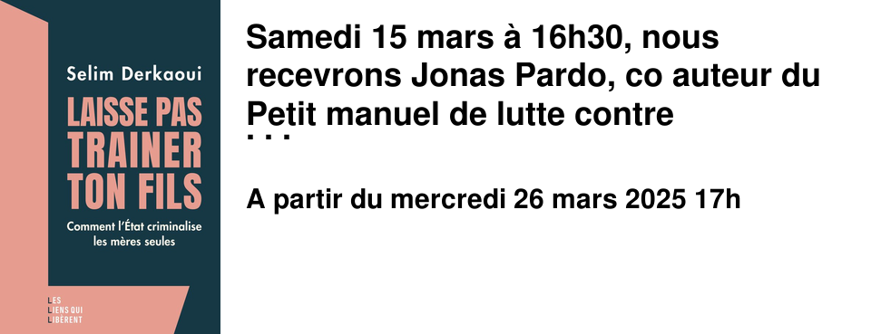 Samedi 15 mars � 16h30, nous recevrons Jonas Pardo, co auteur du Petit manuel de lutte contre l'antis�mitisme publi� aux �ditions du commun. Directeur de l'organisme de formation � la boussole antiraciste �, Jonas Pardo est engag� de longue date dans la lutte contre l'antis�mitisme et toutes les formes de racisme. Rencontre au Brouillon le samedi 15 mars � 16h30. Entr�e libre sur inscription