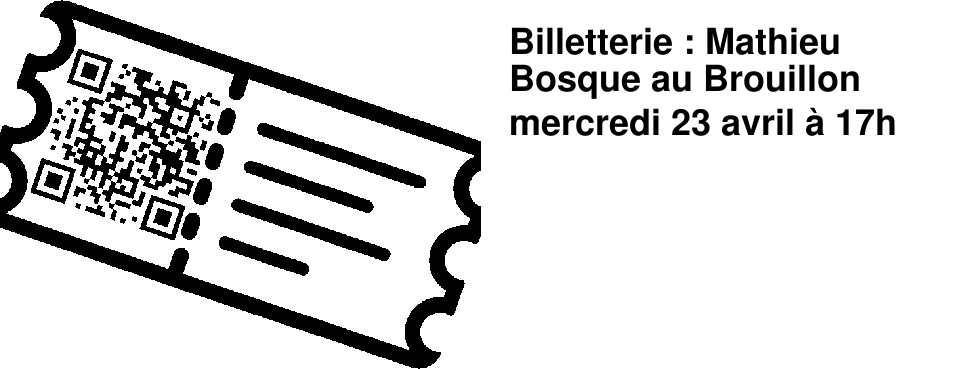 Billetterie : Mathieu Bosque au Brouillon mercredi 23 avril � 17h