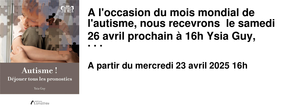A+l'occasion+du+mois+mondial+de+l'autisme,+nous+recevrons++le+samedi+26+avril+prochain+�+16h+Ysia+Guy,+autrice+de+�&nbsp;Autisme&nbsp;!,+d�jouer+tous+les+pronostics&nbsp;�+publi�+aux+�ditions+Amalth�e.