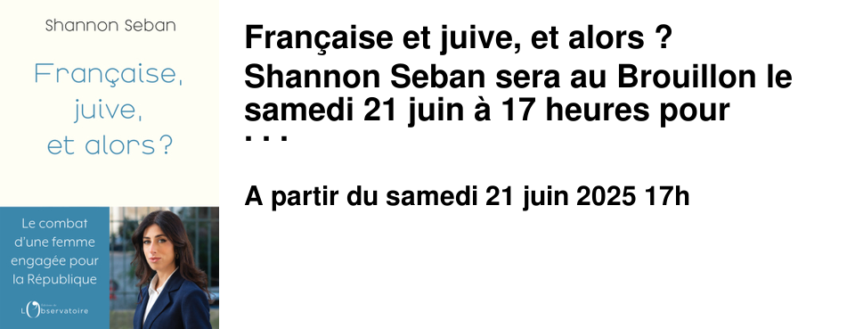 Fran�aise+et+juive,+et+alors+?+ Shannon+Seban+sera+au+Brouillon+le+samedi+21+juin+�+17+heures+pour+pr�senter+son+llivre+�&nbsp;Fran�aise,+juive,+et+alors&nbsp;?&nbsp;�+qui+vient+de+para�tre+aux+�ditions+de+l'Observatoire 
