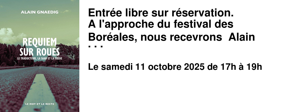 Entr�e+libre+sur+r�servation. A+l'approche+du+festival+des+Bor�ales,+nous+recevrons++Alain+Gnaedig+au+Brouillon+le+samedi+11+octobre+prochain+�+17h.+Traducteur+de+danois,+norv�gien,+su�dois+et+anglais+et+�diteur+du+domaine+nordique+aux+�ditions+Gallimard,+il+fait+partie+des+meilleurs+connaisseurs+des+litt�ratures+scandinaves.+Rencontre+anim�e+par+Sophie+Peugnez.