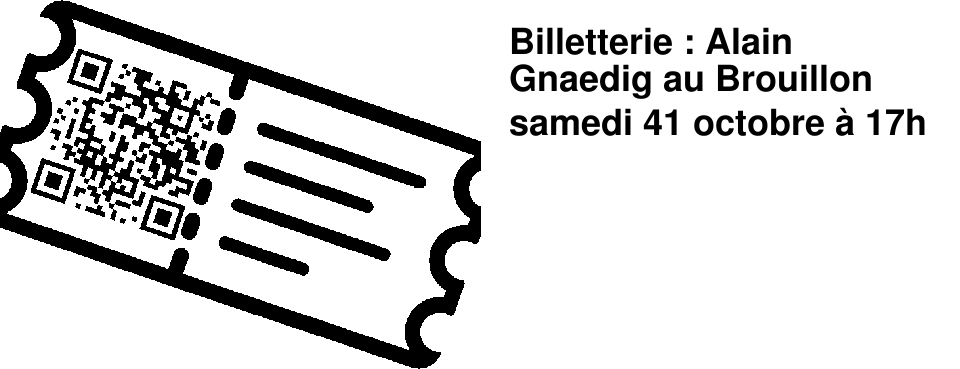 Billetterie : Alain Gnaedig au Brouillon samedi 41 octobre � 17h