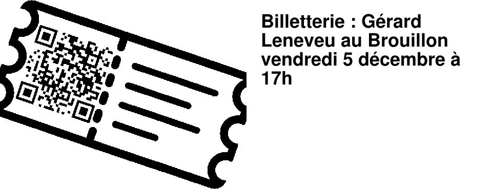 Billetterie : G�rard Leneveu au Brouillon vendredi 5 d�cembre � 17h