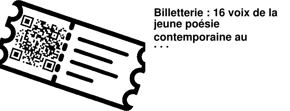 Billetterie : 16 voix de la jeune po�sie contemporaine au Brouillon le 17 janvier �17h