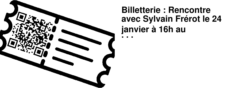 Billetterie : Rencontre avec Sylvain Fr�rot le 24 janvier � 16h au Brouillon