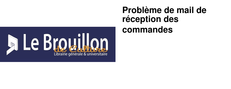 Probl�me de mail de r�ception des commandes