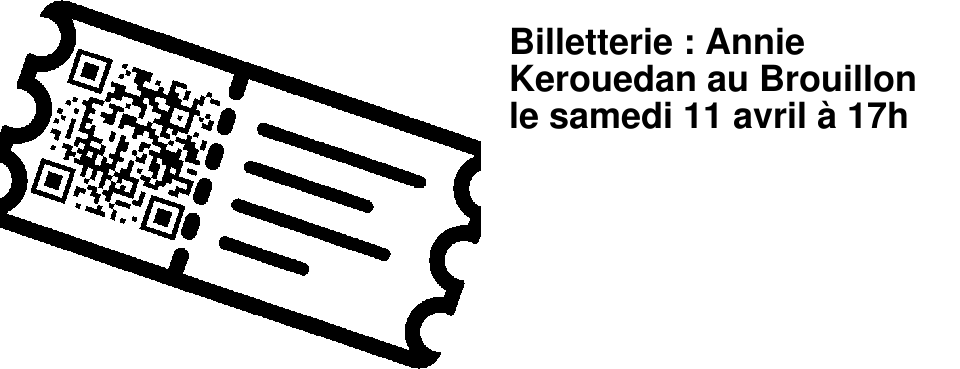 Billetterie : Annie Kerouedan au Brouillon le samedi 11 avril � 17h