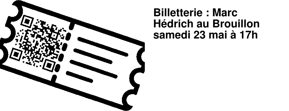 Billetterie : Marc H�drich au Brouillon samedi 23 mai � 17h