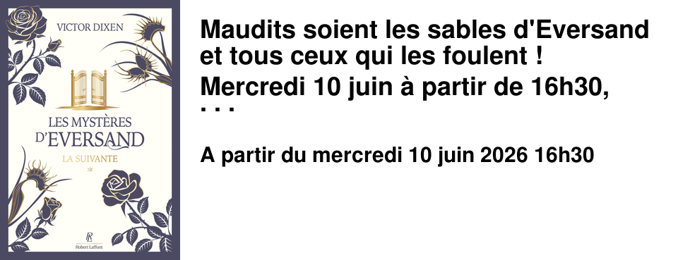 Maudits soient les sables d'Eversand et tous ceux qui les foulent&nbsp;! Mercredi 10 juin � partir de 16h30, Victor Dixen d�dicacera son dernier livre �&nbsp;les myst�res d'Eversand&nbsp;� , publi� aux �ditions Robert Laffont. Avec cette s�rie en quatre tomes -les trois premiers sont d�j� disponibles- Victor Dixen signe une entr�e magistrale au rayon adulte&nbsp;; un texte d'une immense richesse, v�ritable page-turner dans la lign�e d'un �&nbsp;Downton Abbey&nbsp;�, �&nbsp;Succession&nbsp;� ou �&nbsp;The Haunting of Hill House&nbsp;�.