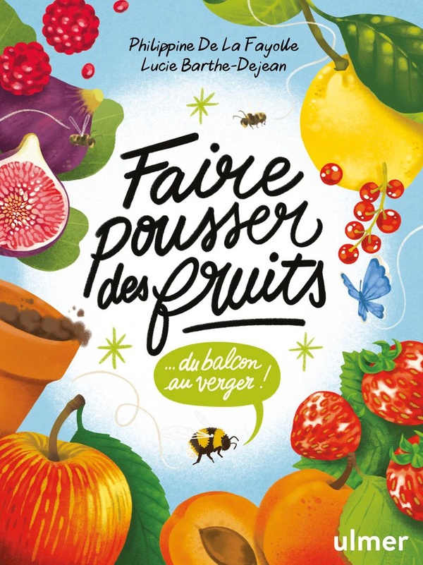 Faire pousser des fruits&nbsp;: Du balcon au verger&nbsp;!