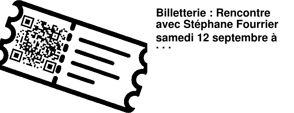 Billetterie : Rencontre avec St�phane Fourrier samedi 12 septembre � 17h au Brouillon